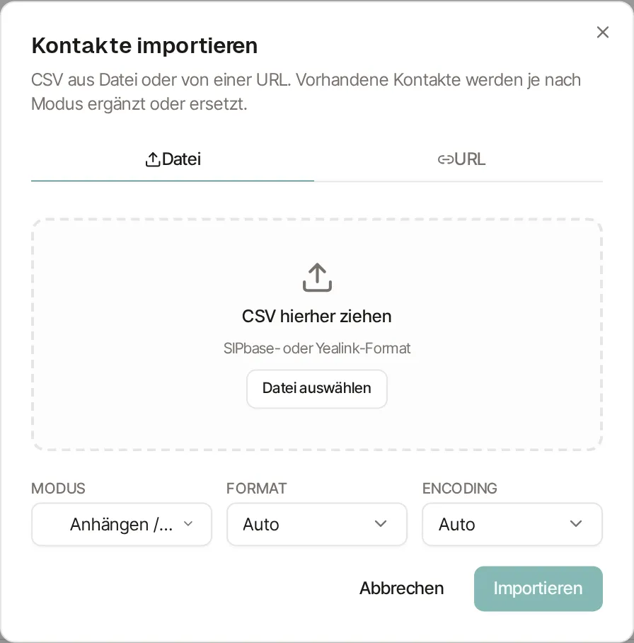 Dialog „Kontakte importieren“ mit den Reitern „Datei“ und „URL“, dem Ablagefeld „CSV hierher ziehen — SIPbase- oder Yealink-Format“ samt Schaltfläche „Datei auswählen“ sowie den Auswahlen Modus „Anhängen /…“, Format „Auto“ und Encoding „Auto“.