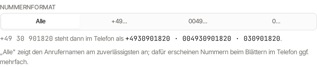 Auswahl „Nummernformat“ mit den vier Schaltflächen „Alle“, „+49…“, „0049…“ und „0…“; „Alle“ ist gewählt. Darunter die Zeile: +49 30 901820 steht dann im Telefon als +4930901820 · 004930901820 · 030901820.